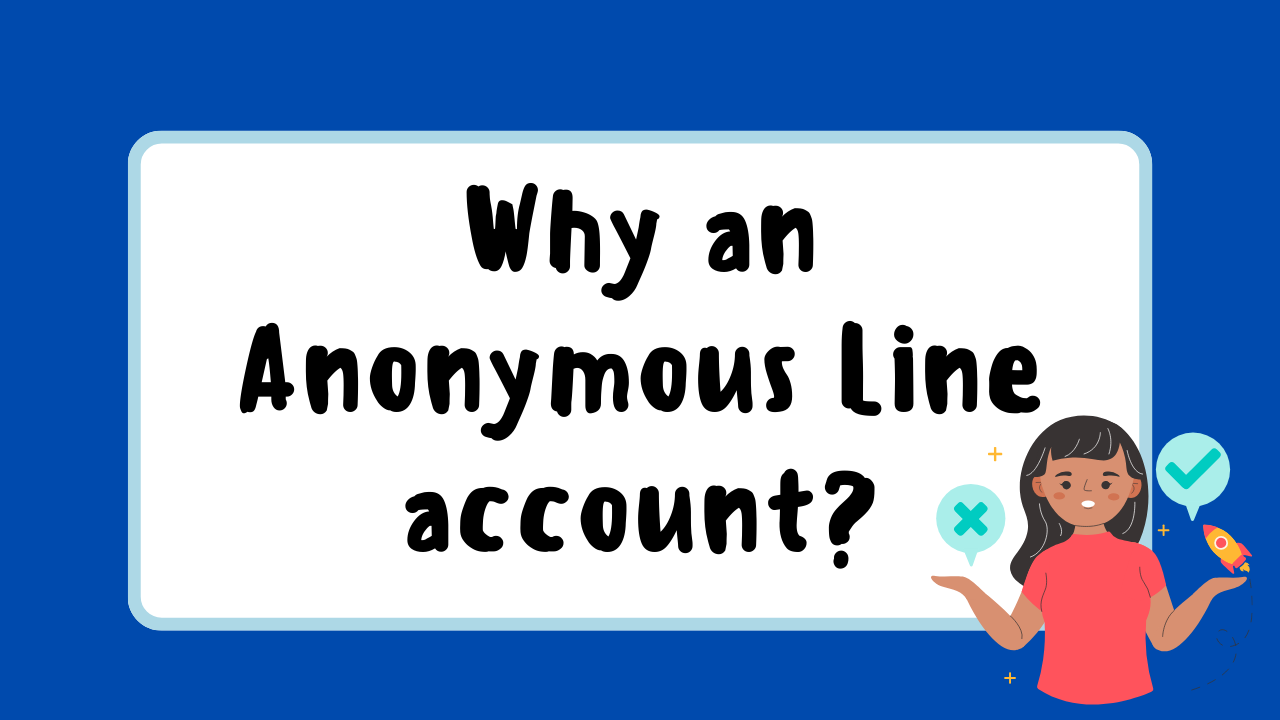 How to Create an Anonymous Account in Line Messenger?