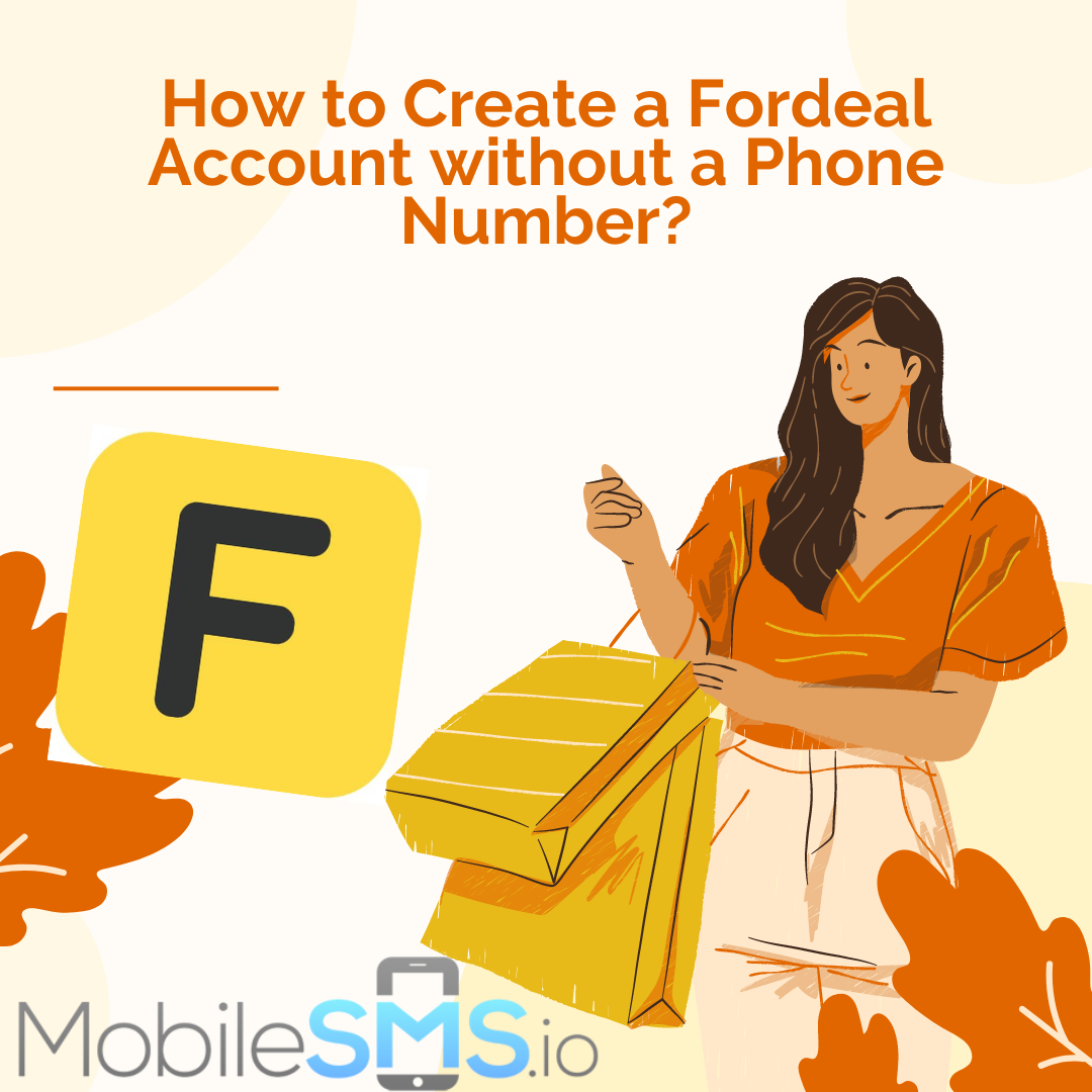 How to Create a Fordeal Account without a Phone Number?
